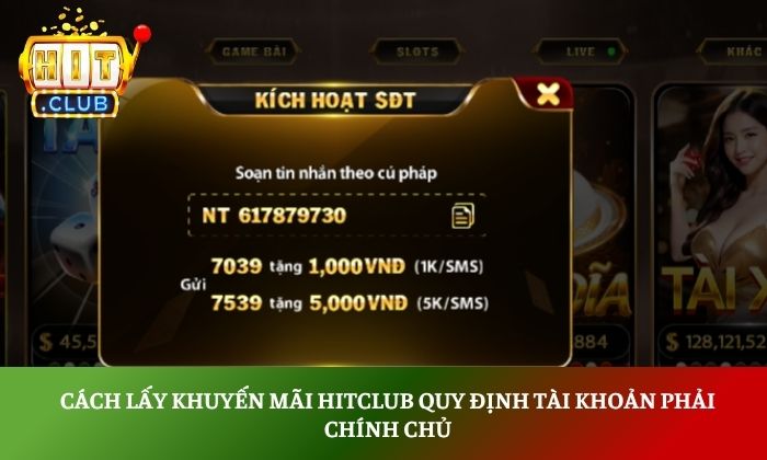 Cách lấy khuyến mãi Hitclub quy định tài khoản phải chính chủ