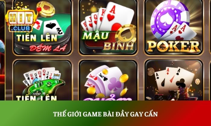 Thế giới game bài đầy gay cấn