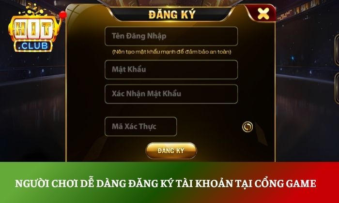 Người chơi dễ dàng đăng ký tài khoản tại cổng game
