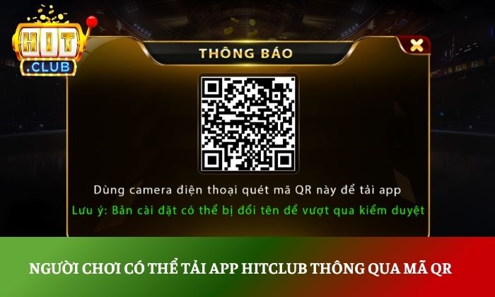 Người chơi có thể tải app Hitclub thông qua mã QR 
