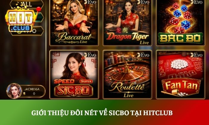 Giới thiệu đôi nét về Sicbo tại Hitclub